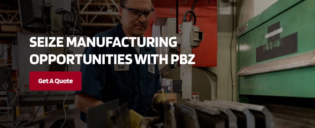 Seize Manufacturing Opportunities With PBZ