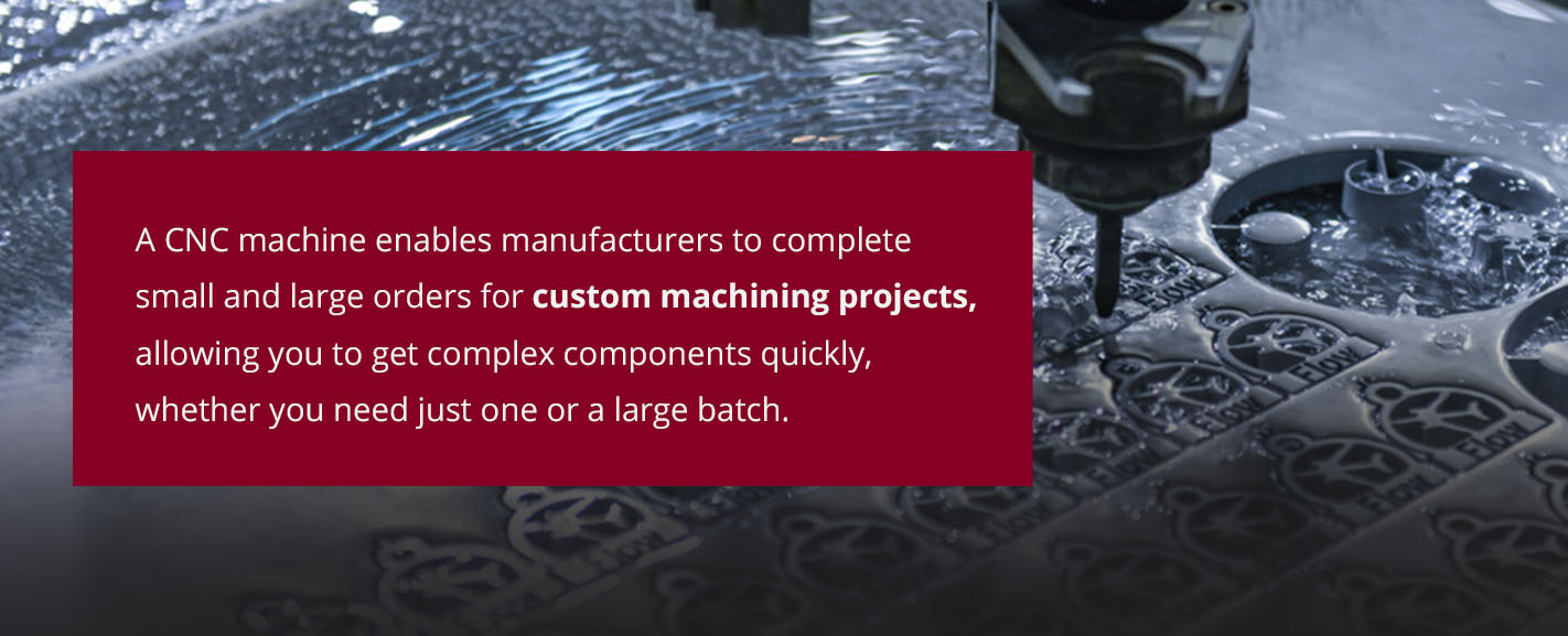 A CNC machine enables manufacturers to complete small and large orders for custom machining projects